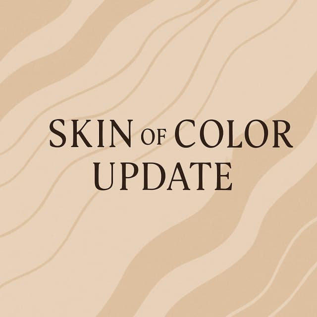 Skin of Color Update