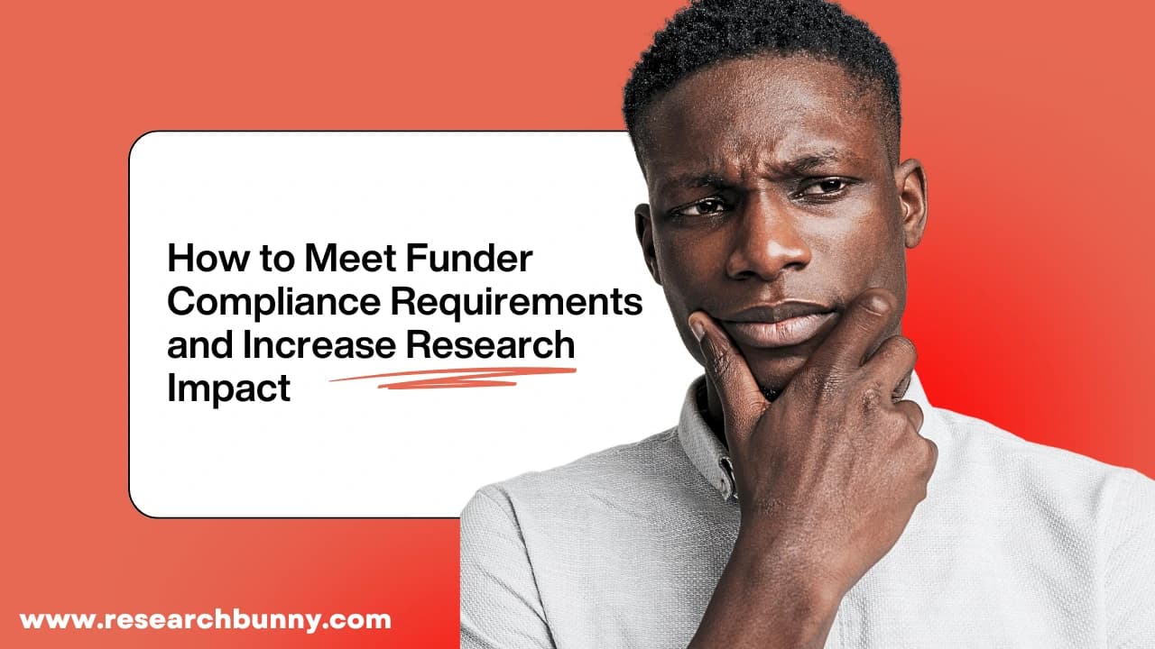 How to Meet Funder Compliance Requirements and Increase Research Impact