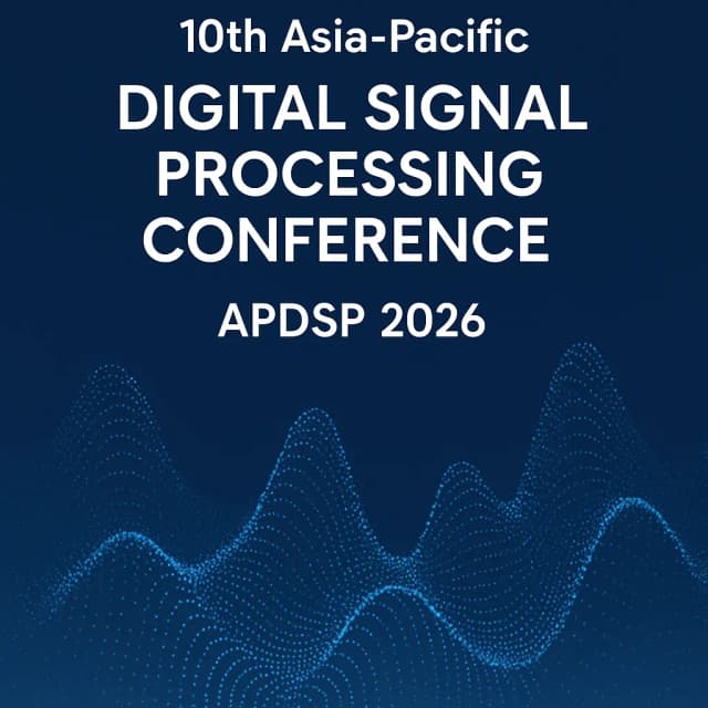 10th Asia-Pacific Digital Signal Processing Conference (APDSP 2026)