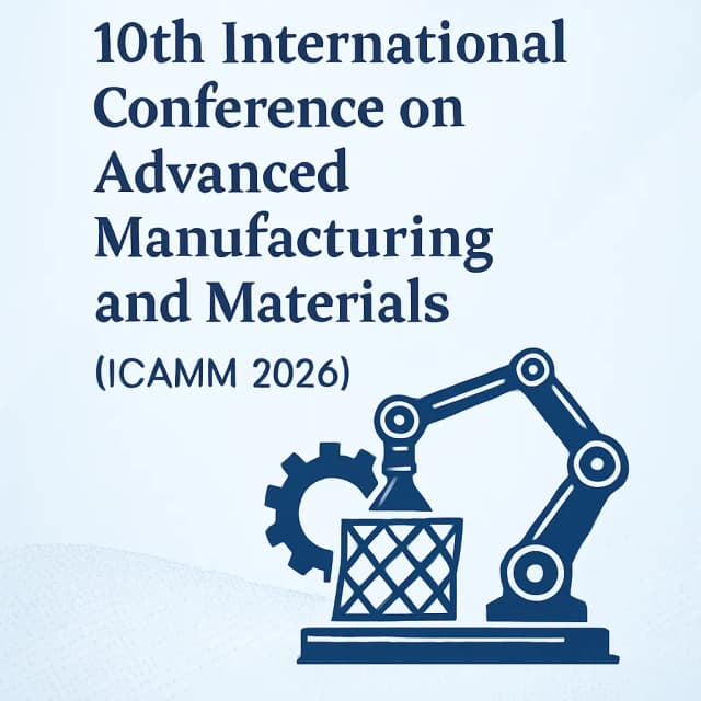 10th International Conference on Advanced Manufacturing and Materials (ICAMM 2026)