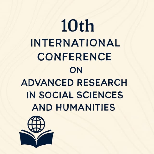 10th International Conference on Advanced Research in Social Sciences and Humanities