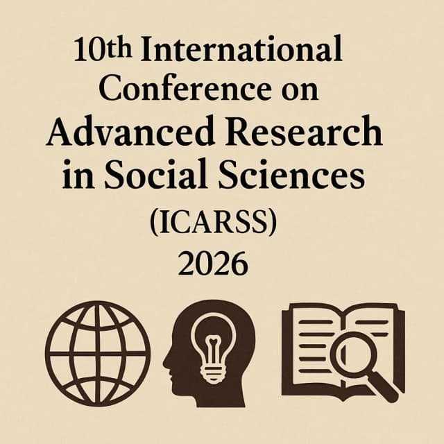 10th International Conference on Advanced Research in Social Sciences (ICARSS) 2026