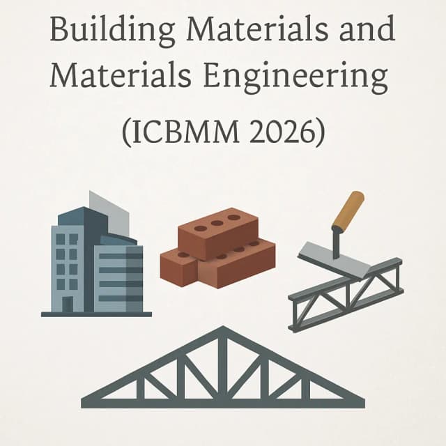 10th International Conference on Building Materials and Materials Engineering (ICBMM 2026)