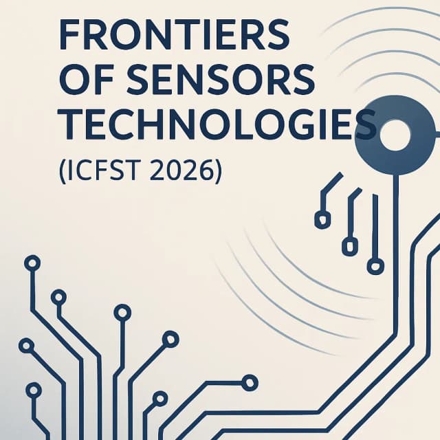 10th International Conference on Frontiers of Sensors Technologies (ICFST 2026)