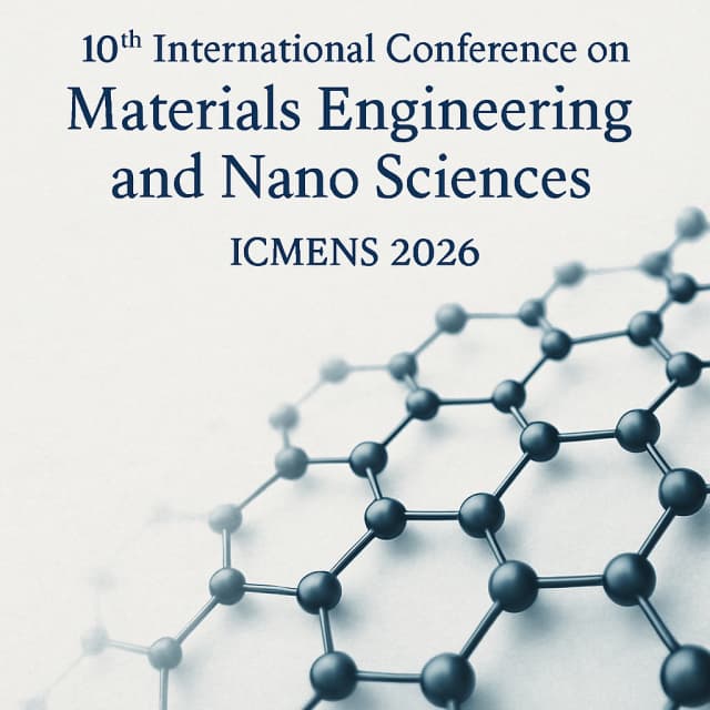 10th International Conference on Materials Engineering and Nano Sciences (ICMENS 2026)