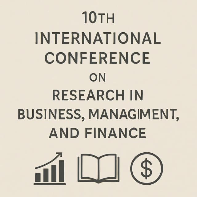 10th International Conference on Research in Business, Management, and Finance