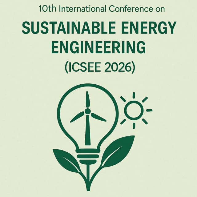 10th International Conference on Sustainable Energy Engineering (ICSEE 2026)