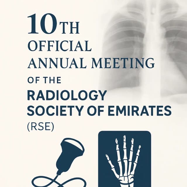 10th Official Annual Meeting of the Radiology Society of Emirates (RSE)