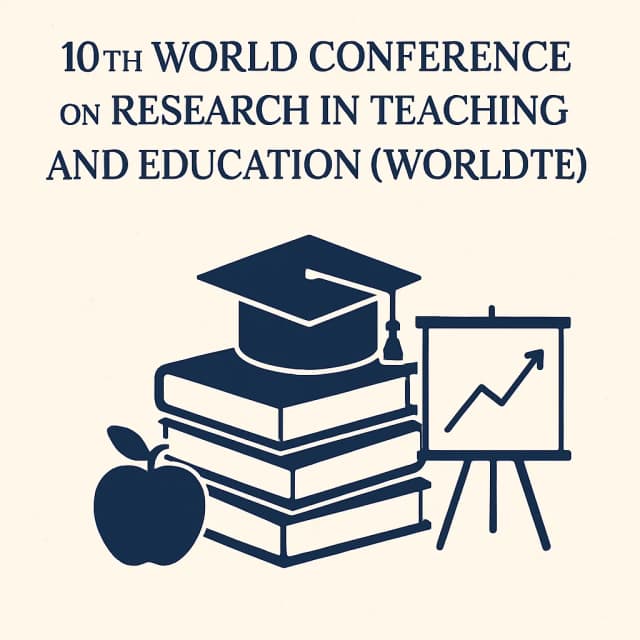 10th World Conference on Research in Teaching and Education (WORLDTE)