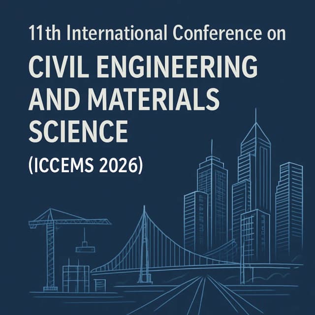 11th International Conference on Civil Engineering and Materials Science (ICCEMS 2026)