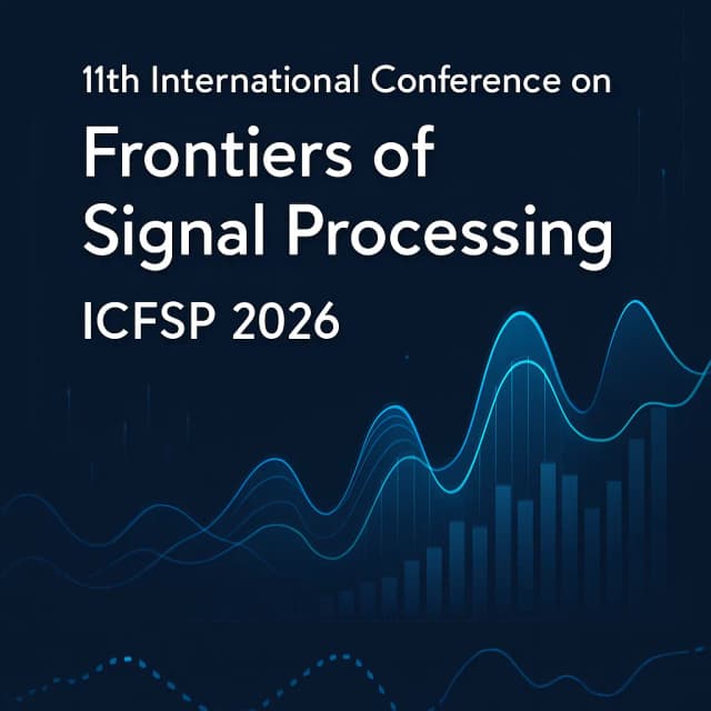 11th International Conference on Frontiers of Signal Processing (ICFSP 2026)