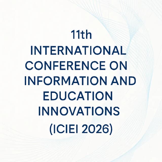 11th International Conference on Information and Education Innovations (ICIEI 2026)