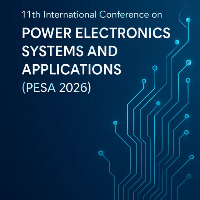 11th International Conference on Power Electronics Systems and Applications (PESA 2026)