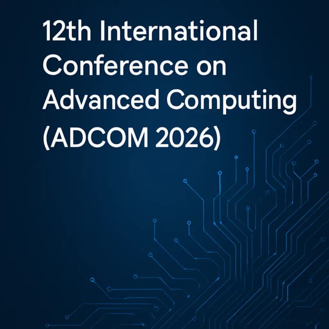 12th International Conference on Advanced Computing (ADCOM 2026)