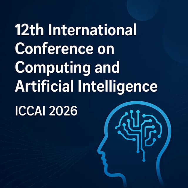 12th International Conference on Computing and Artificial Intelligence(ICCAI 2026)