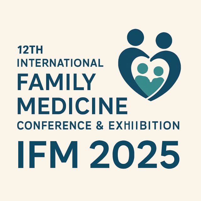 12th international family medicine conference & exhibition (IFM 2025)