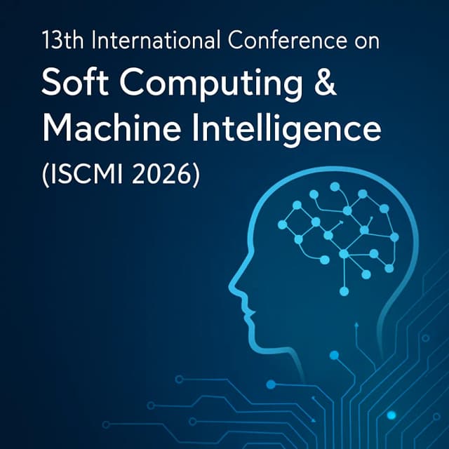 13th International Conference on Soft Computing & Machine Intelligence (ISCMI 2026)