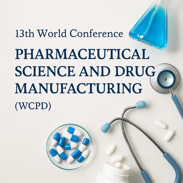 13th World Conference on Pharmaceutical Science and Drug Manufacturing (WCPD)