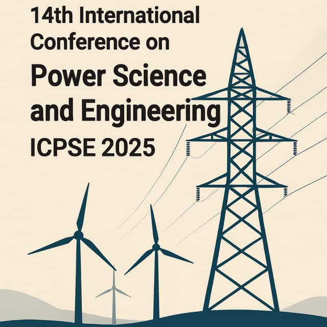 14th International Conference on Power Science and Engineering(ICPSE 2025)