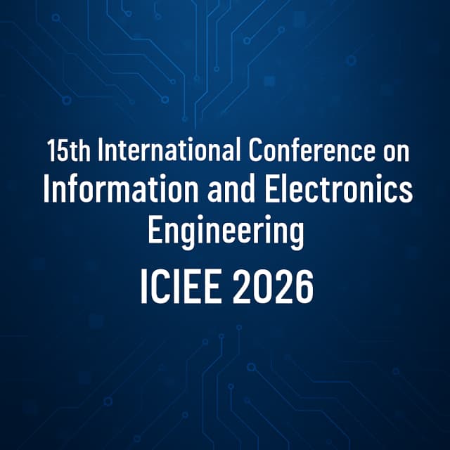 15th International Conference on Information and Electronics Engineering (ICIEE 2026)