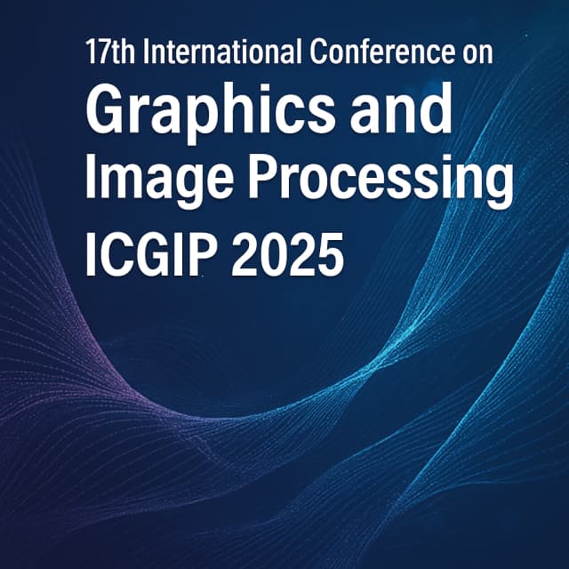17th International Conference on Graphics and Image Processing (ICGIP 2025)