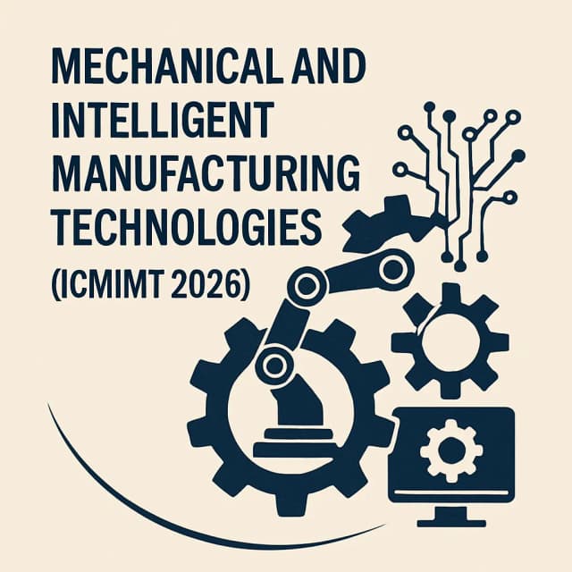 17th International Conference on Mechanical and Intelligent Manufacturing Technologies (ICMIMT 2026)