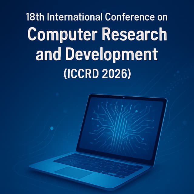 18th International Conference on Computer Research and Development (ICCRD 2026)