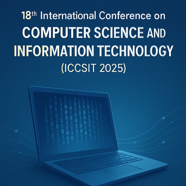 18th International Conference on Computer Science and Information Technology(ICCSIT 2025)