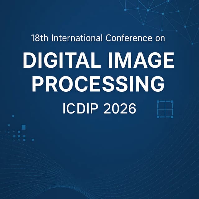 18th International Conference on Digital Image Processing (ICDIP 2026)