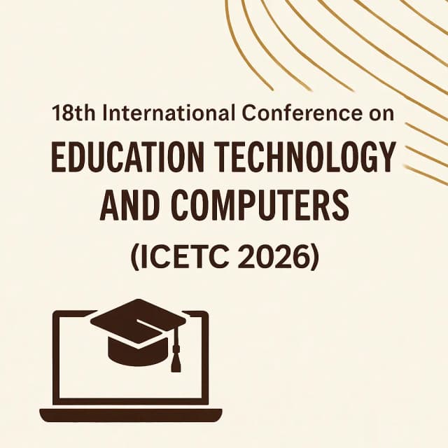 18th International Conference on Education Technology and Computers (ICETC 2026)