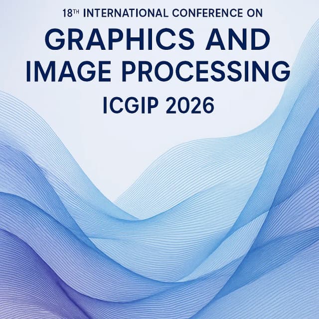 18th International Conference on Graphics and Image Processing (ICGIP 2026)