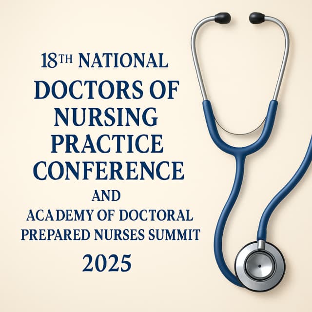 18th National Doctors of Nursing Practice Conference and Academy of Doctoral Prepared Nurses Summit, 2025