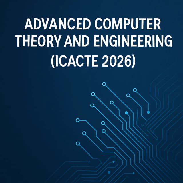 19th International Conference on Advanced Computer Theory and Engineering (ICACTE 2026)