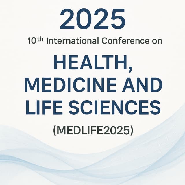2025 10th International Conference on Health, Medicine and Life Sciences(MEDLIFE2025)