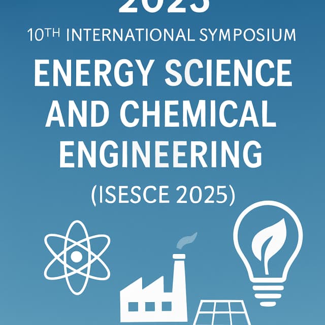 2025 10th International Symposium on Energy Science and Chemical Engineering (ISESCE 2025)