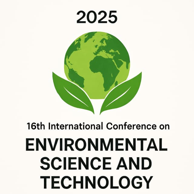2025 16th International Conference on Environmental Science and Technology