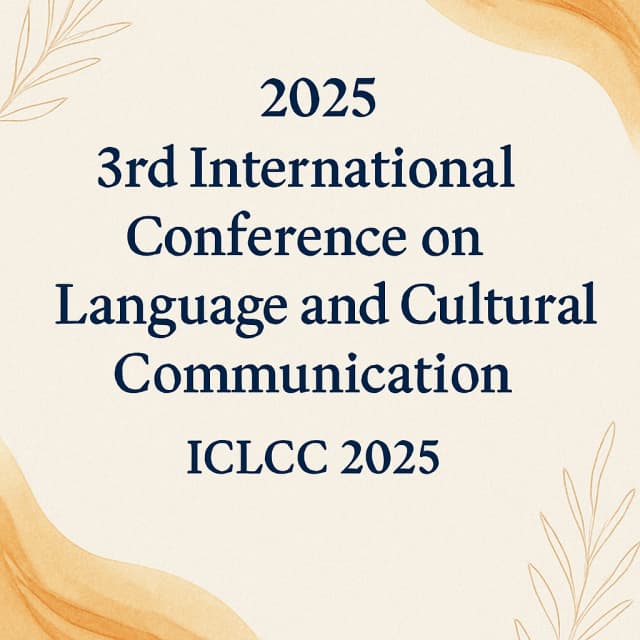 2025 3rd International Conference on Language and Cultural Communication (ICLCC 2025)