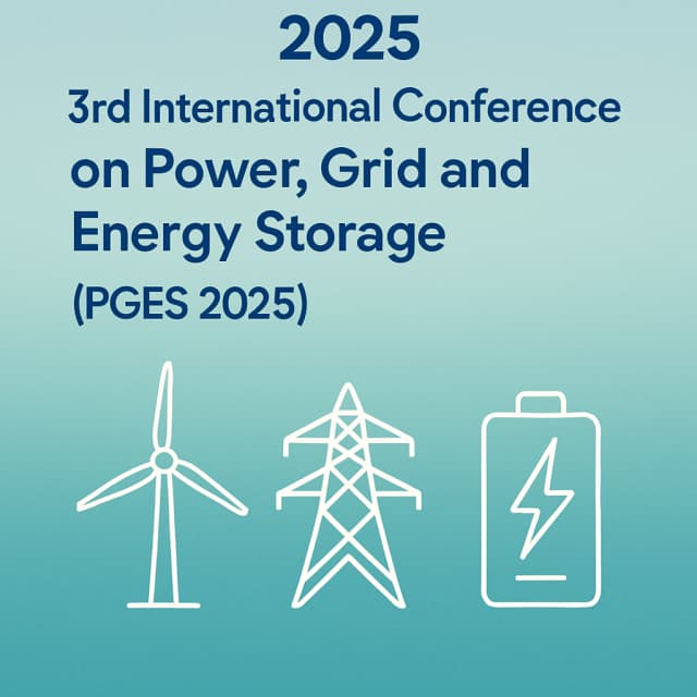 2025 3rd International Conference on Power, Grid and Energy Storage (PGES 2025)