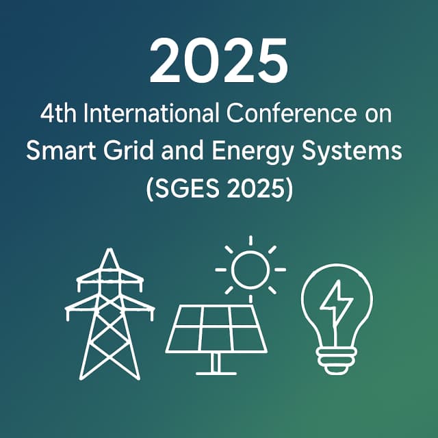 2025 4th International Conference on Smart Grid and Energy Systems (SGES 2025)