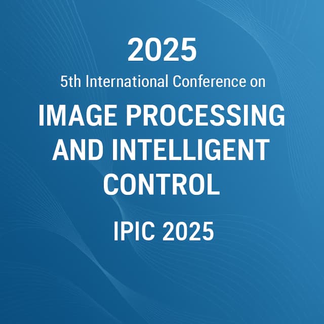 2025 5th International Conference on Image Processing and Intelligent Control (IPIC 2025)