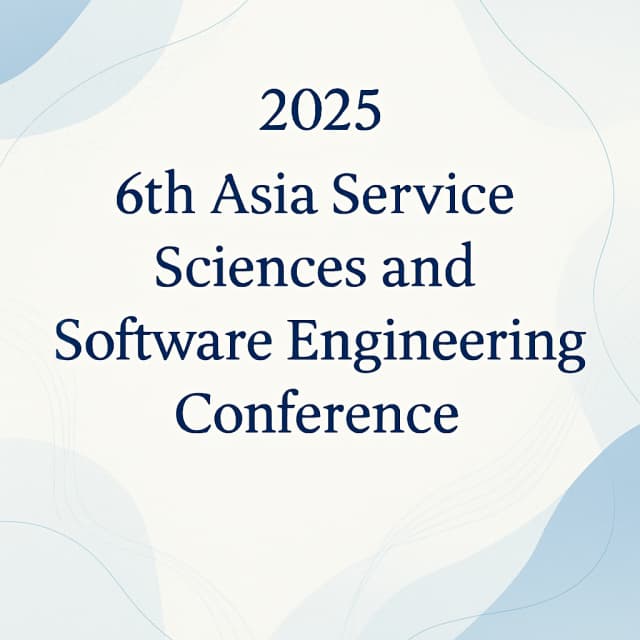 2025 6th Asia Service Sciences and Software Engineering Conference