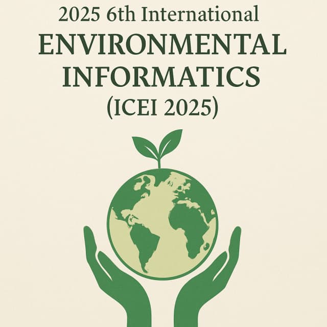 2025 6th International Conference on Environmental Informatics (ICEI 2025)