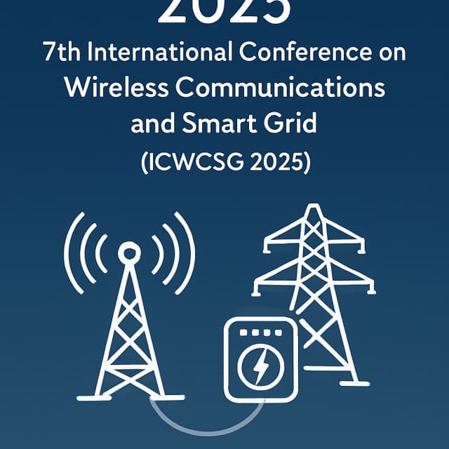 2025 7th International Conference on Wireless Communications and Smart Grid (ICWCSG 2025)