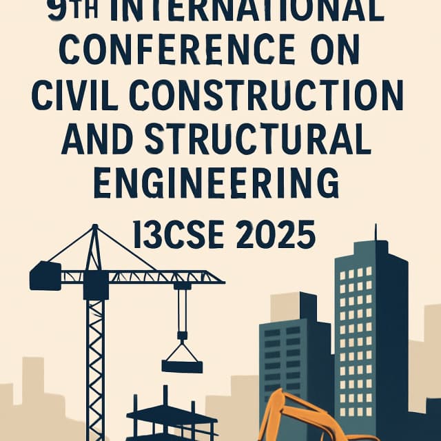 2025 9th International Conference on Civil Construction and Structural Engineering (I3CSE 2025)