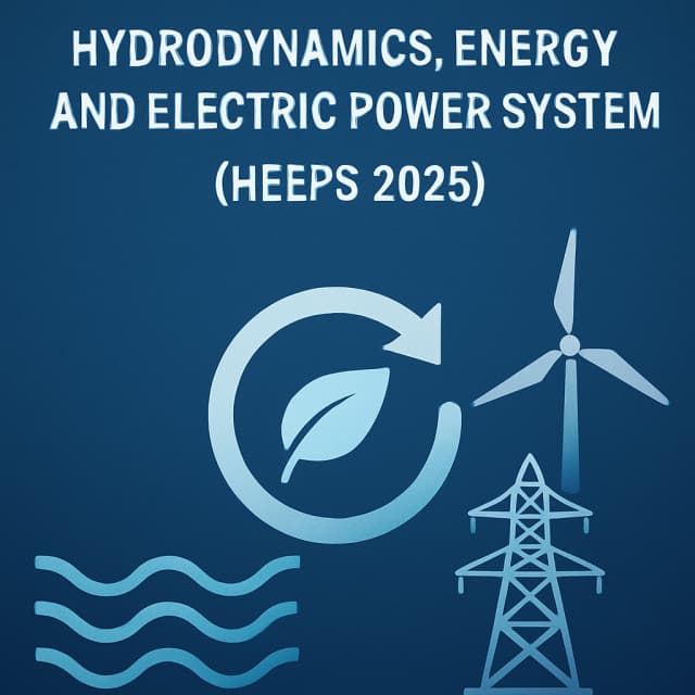 2025 9th International Conference on Hydrodynamics, Energy and Electric Power System (HEEPS 2025)