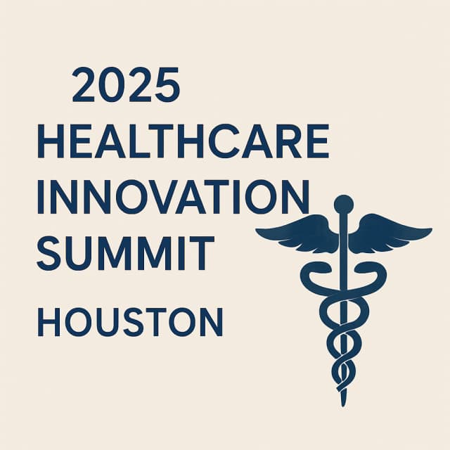 2025 Healthcare Innovation Summit – Houston