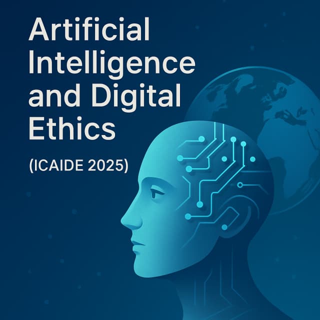 2025 International Conference on Artificial Intelligence and Digital Ethics (ICAIDE 2025)