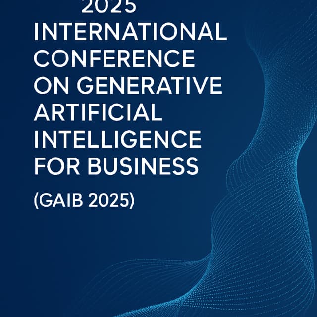 2025 International Conference on Generative Artificial Intelligence for Business (GAIB 2025)