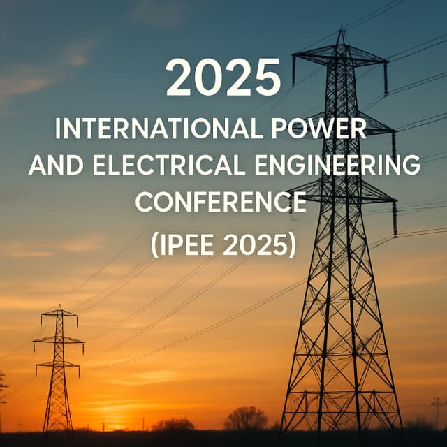 2025 International Power and Electrical Engineering Conference (IPEE 2025)