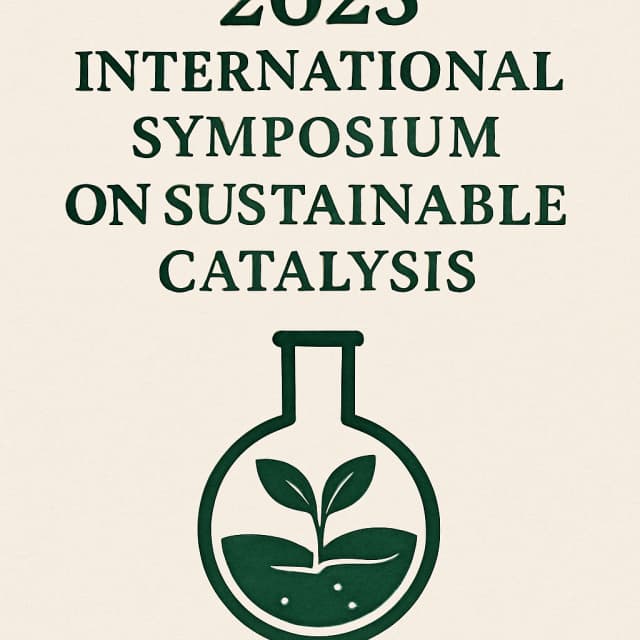2025 INTERNATIONAL SYMPOSIUM ON SUSTAINABLE CATALYSIS